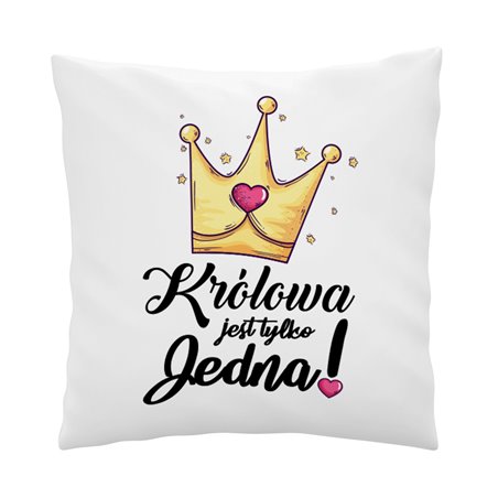 Poduszka z grafiką "Królowa jest tylko jedna".