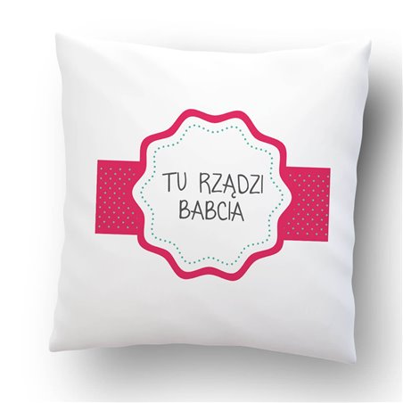 Poduszka dla babci z grafiką "Tu rządzi Babcia".