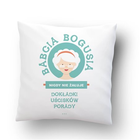Poduszka dla babci z grafiką "Babcia nigdy nie żałuje".