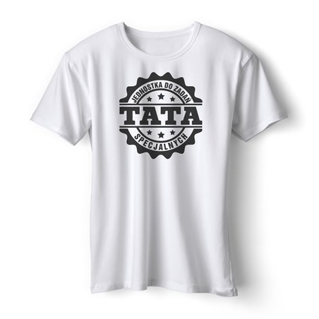 "Tata do zadań specjalnych" - koszulka dla taty.