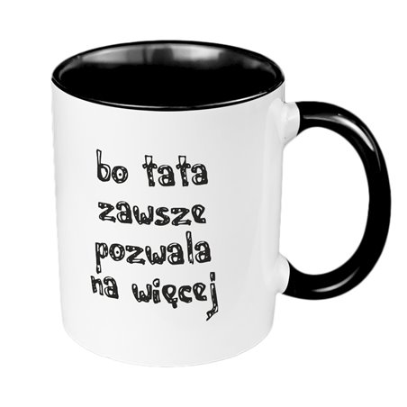 "Bo tata zawsze pozwala na więcej" - kubek 330 ml kolorowy z okazji Dnia Ojca.