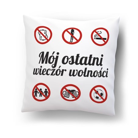 Poduszka z grafiką na wieczór kawalerski - "Mój ostatni wieczór wolności".