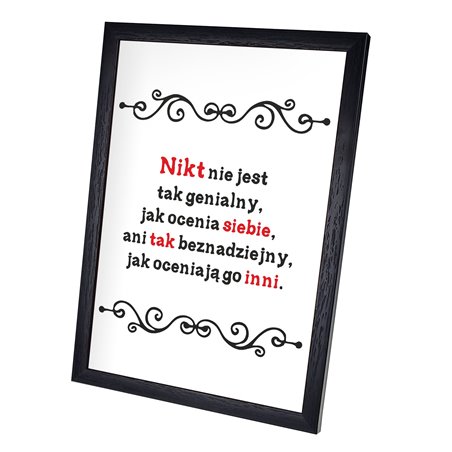 Plakat w ramie lub bez ramy - "Nikt nie jest tak genialny, jak ocenia siebie, ani tak beznadziejny, jak oceniają go inni.