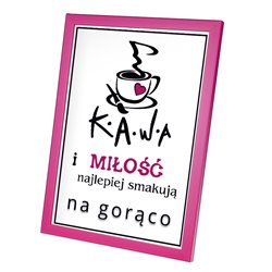 Plakat w ramie lub bez ramy - "Kawa i miłość najlepiej smakują na gorąco" 2