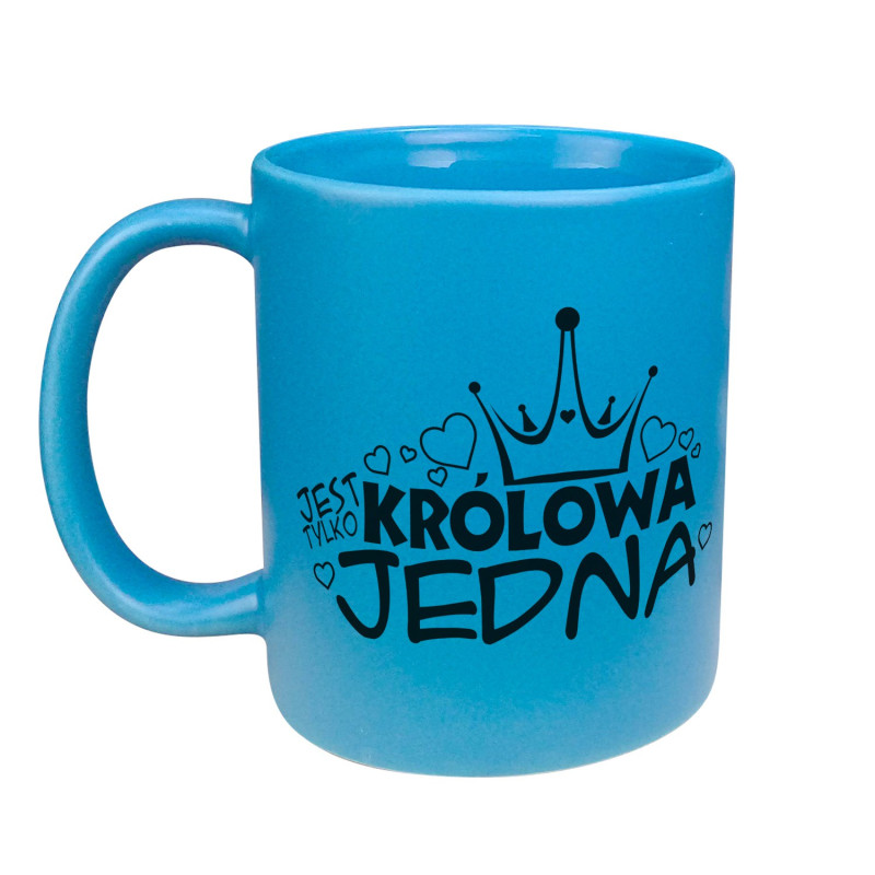 Matowy kolorowy kubek "Królowa jest jedna" - fajny prezent dla kobiety.