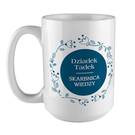 Kubek XXL (450ml)  dla dziadka personalizowany "Dziadek Tadek skarbnica wiedzy".