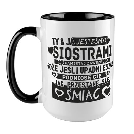 Kubek XXL (450ml)  z tekstem "Ty i ja jesteśmy siostrami".