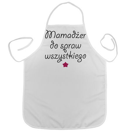 "Mamadżer do spraw wszystkiego" - idealny prezent na dzień mamy - fartuszek (fartuch) kuchenny.