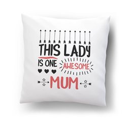 "This lady is one awesome mum"- poduszka na dzień mamy.