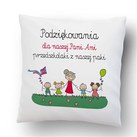 "Podziękowania dla naszej Pani Ani przedszkolaki z naszej paki "- poduszka dla pani z przedszkola.