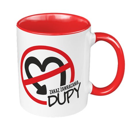 Kubek 330 ml kolorowy z nadrukiem " Zakaz zawracania dupy ".