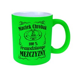 Matowy neonowy kubek  " 100 %prawdziwego mężczyzny " - super prezent na różne okazje.