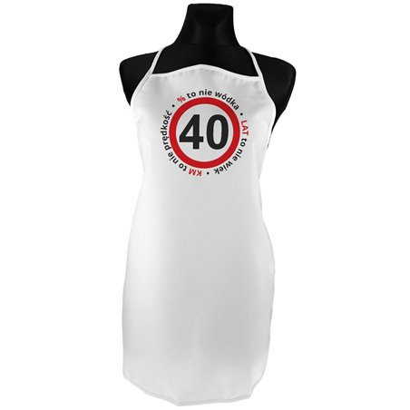 "40% to nie wódka, 40 km to nie prękość, 40 lat to nie wiek " - idealny prezent na 40-ste urodziny - fartuszek kuchenny.