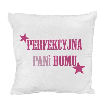 Pluszowa poduszka "Perfekcyjna pani domu" - milutka i mięciutka jak misio.