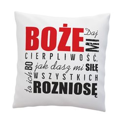 Poduszka ze śmiesznym tekstem "Boże daj mi cierpliwość".