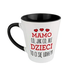 Kubek latte specjalnie dla mamy z napisem - Mamo co jak co, ale dzieci to Ci się udały. 2