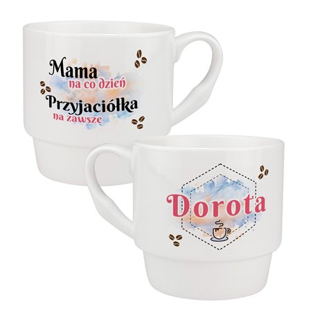 Kubek 300 ml z piękną sentencją specjalnie dla mamy - " Mama na co dzień, przyjaciółka na zawsze".