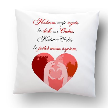 Poduszka na Walentynki- Kocham życie.
