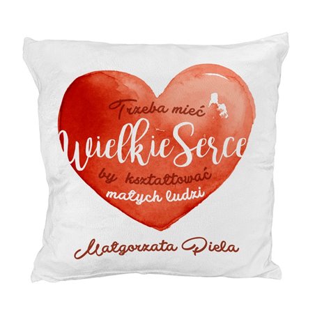 Pluszowa poduszka z pięknym mottem "Wielkie serce" dla nauczyciela.