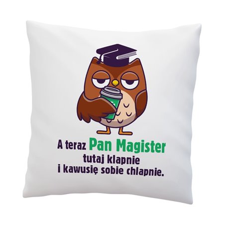 Poduszka z grafiką "Pan Magister"-świetny prezent z okazji obrony pracy magisterskiej.