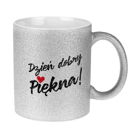 Brokatowy kubek specjalnie dla niej - Dzień dobry Piękna.