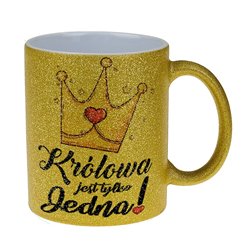 Brokatowy kubek specjalnie dla niej - Królowa jest tylko... 2