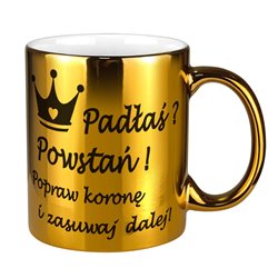 Lustrzany kubek specjalnie dla niej - Padłaś? Powstań.