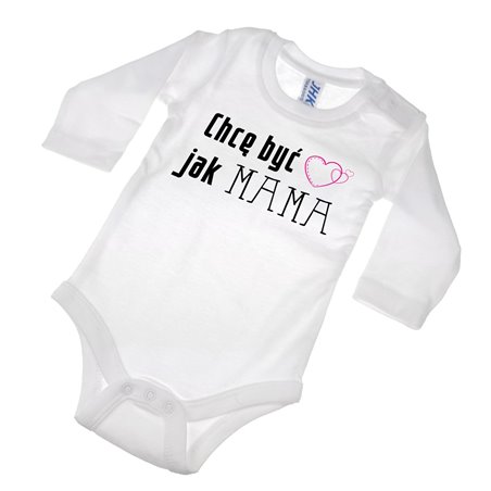 Body dla maluszka z napisem - Chcę być jak MAMA.