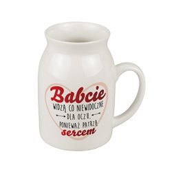 Kubek dzbanek dla babci "Babcie widzą co niewidoczne dla oczu".