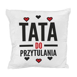 Pluszowa poduszka "Tata do przytulania" - idealna na dzień ojca, milutka i mięciutka - jak misio.