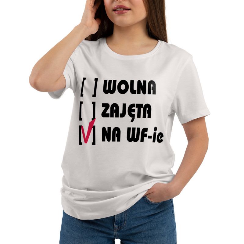 Koszulka damska na WF z napisem "Wolna, zajęta, na w-fie".