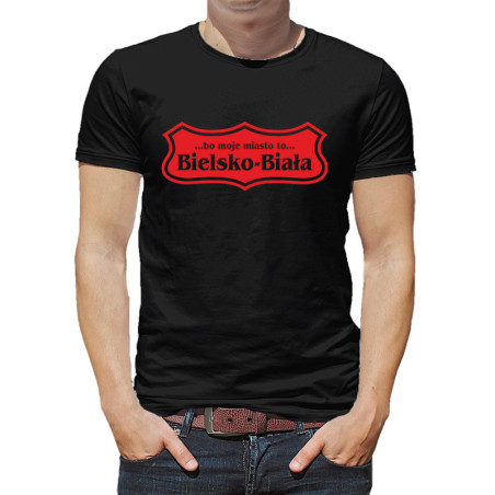 Koszulka dla mieszkańca lub miłośnika Bielska-Białej - Bo moje miasto to Bielsko-Biała.