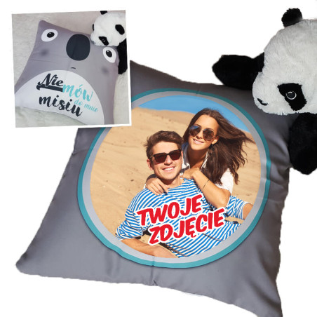 Poduszka "Nie mów do mnie misiu" z Twoim zdjęciem.