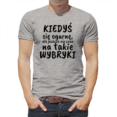 Śmieszna koszulka z napisem "Kiedyś się ogarnę".