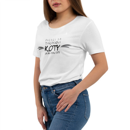 Koszulka damska taliowana "Faceci są tymczasowi. Koty są na zawsze".