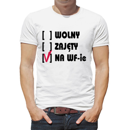 Koszulka na WF z napisem "Wolny, zajęty, na w-fie" - męska (UNISEX).