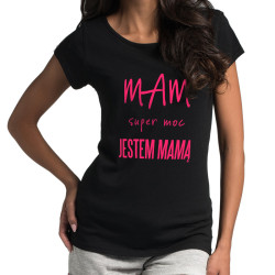 "Mam super moc jestem mamą" - koszulka (nietoperz) damska... 2