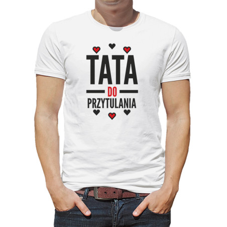 Koszulka dla taty- "Tata do przytulania"- prezent z okazji Dnia Ojca.