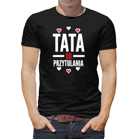 Koszulka dla taty- "Tata do przytulania"- prezent z okazji Dnia Ojca.