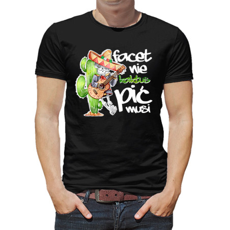 Koszulka męska z tekstem "Facet nie kaktus pić się musi"(T-shirt).