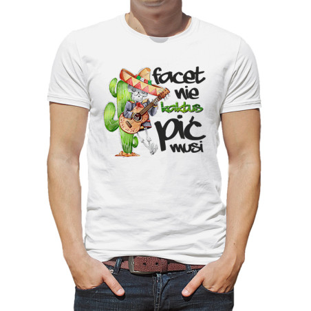 Koszulka męska z tekstem "Facet nie kaktus pić się musi"(T-shirt).