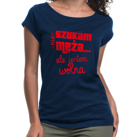 Śmieszna koszulka (nietoperz) damska - Nie szukam męża, ale jestem wolna.