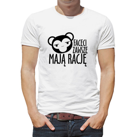 Koszulka męska z tekstem " Faceci zawsze mają rację ".