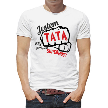 Koszulka unisex z napisem "Jestem tatą, a ty jaką masz super moc?"" .