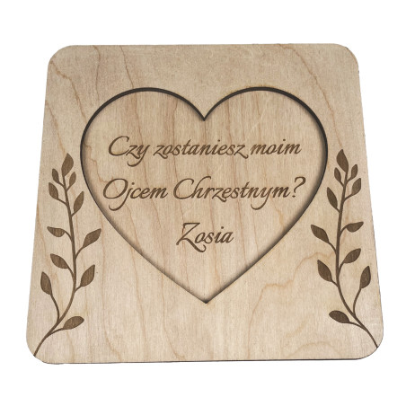 Prośba "Czy zostaniesz moim Ojcem Chrzestnym?" - ze sklejki, grawerowana, otwierana- dla Chrzestnego.