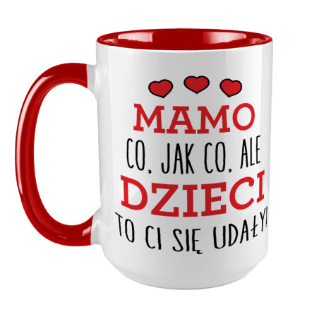 Kubek XXL (450ml)  specjalnie dla mamy z napisem "Mamo co jak co, ale dzieci to Ci się udały".