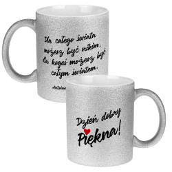 Brokatowy kubek specjalnie dla niej - Dzień dobry Piękna. 2