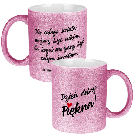 Brokatowy kubek specjalnie dla niej - Dzień dobry Piękna.