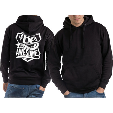 Bluza z kapturem z napisem z tyłu " Be fucking awesome " - damska lub męska (unisex).
