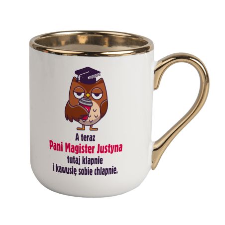 Kubek kawowy duży 330ml ze złotym uszkiem- A teraz Pani Magister [...] .